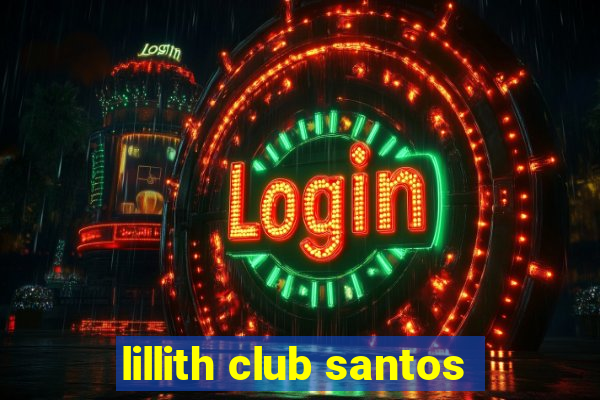 lillith club santos